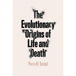 The Evolutionary Origins of Life and Death