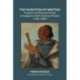 The Inventing Writing: Prophets, Shamans, and the Transmission of Ritual Discourse in North American Indigenous Cultures, 1600–1900