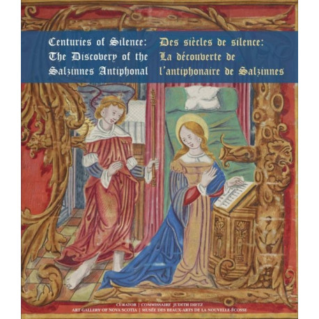 Centuries of Silence | Des siecles de silence: The Discovery of the Salzinnes Antiphonal | La decouverte de lantiphonaire de Salzinnes