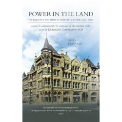 Power in the land: Ramsdens and their Huddersfield estate, 1542-1920