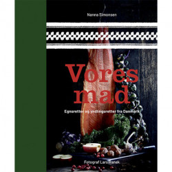 Vores mad: Egnsretter og yndlingsretter fra Danmark