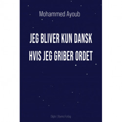 Jeg bliver kun dansk hvis jeg griber ordet