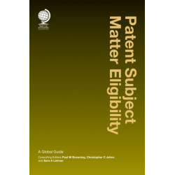 Patent Subject Matter Eligibility: A Global Guide