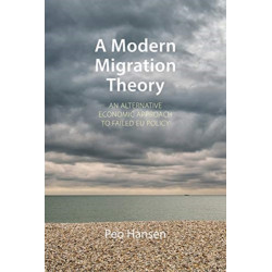 A Modern Migration Theory: An Alternative Economic Approach to Failed EU Policy