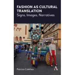 Fashion as Cultural Translation: Signs, Images, Narratives