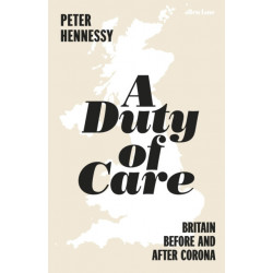 A Duty of Care: Britain Before and After Covid