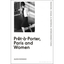 Pret-a-Porter, Paris and Women: A Cultural Study of French Readymade Fashion, 1945-68