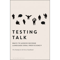 Testing Talk: Ways to Assess Second Language Oral Proficiency