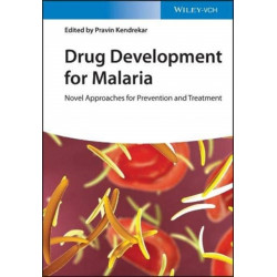 Drug Development for Malaria: Novel Approaches for Prevention and Treatment
