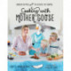Cooking with Mother Goose: Nursery Rhymes and the Recipes They Inspire