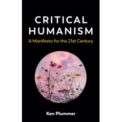 Critical Humanism: A Manifesto for the 21st Century