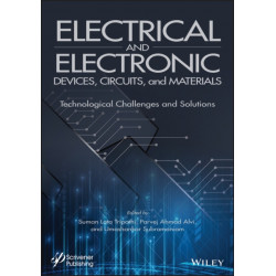 Electrical and Electronic Devices, Circuits, and Materials: Technological Challenges and Solutions