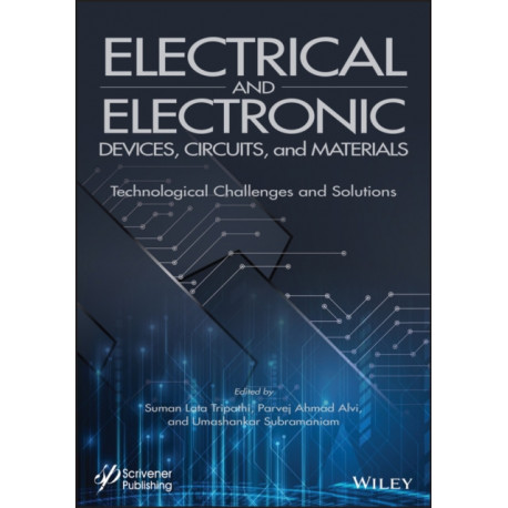 Electrical and Electronic Devices, Circuits, and Materials: Technological Challenges and Solutions