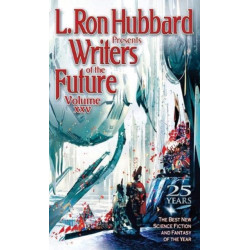 L. Ron Hubbard Presents Writers of the Future Volume 25: The Best New Science Fiction and Fantasy of the Year
