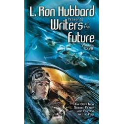 L. Ron Hubbard Presents Writers of the Future Volume 27: The Best New Science Fiction and Fantasy of the Year