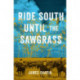 Ride South Until the Sawgrass