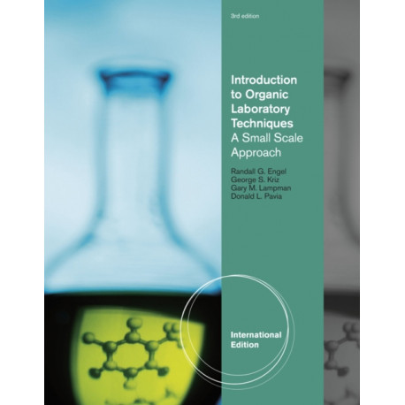 Introduction to Organic Laboratory Techniques: A Small-Scale Approach, International Edition