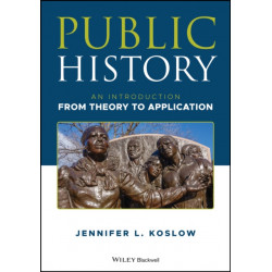 Public History: An Introduction from Theory to Application