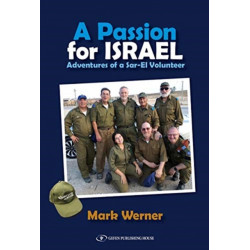 A Passion for Israel: Adventures of A Sar-El Volunteer