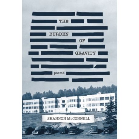 The Burden of Gravity: Poems