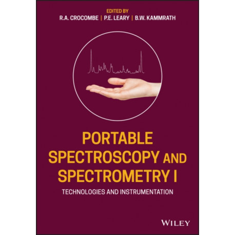 Portable Spectroscopy and Spectrometry, Technologies and Instrumentation: Technologies and Instrumentation