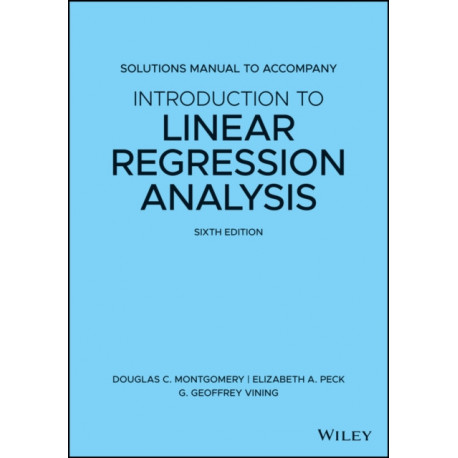 Introduction to Linear Regression Analysis, 6e Solutions Manual