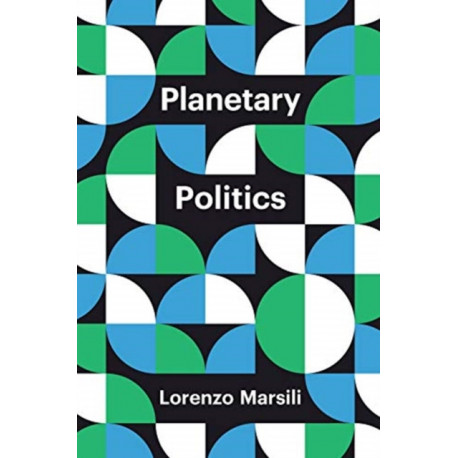 Planetary Politics: A Manifesto