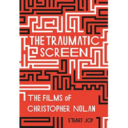 The Traumatic Screen: The Films of Christopher Nolan