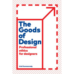 The Goods of Design: Professional Ethics for Designers