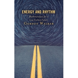 Energy and Rhythm: Rhythmanalysis for a Low Carbon Future