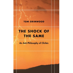 The Shock of the Same: An Anti-Philosophy of Cliches