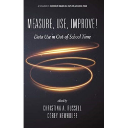 Measure, Use, Improve!: Data Use in Out-of-School Time