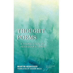 Thought Poems: A Translation of Heidegger's Verse