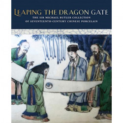 Leaping the Dragon Gate: The Sir Michael Butler Collection of Seventeenth-Century Chinese Porcelain