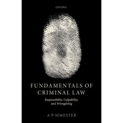 Fundamentals of Criminal Law: Responsibility, Culpability, and Wrongdoing