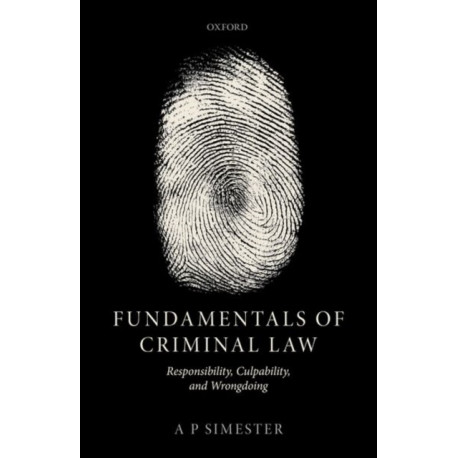 Fundamentals of Criminal Law: Responsibility, Culpability, and Wrongdoing