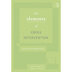 Elements of Crisis Intervention: Crisis and How to Respond to Them