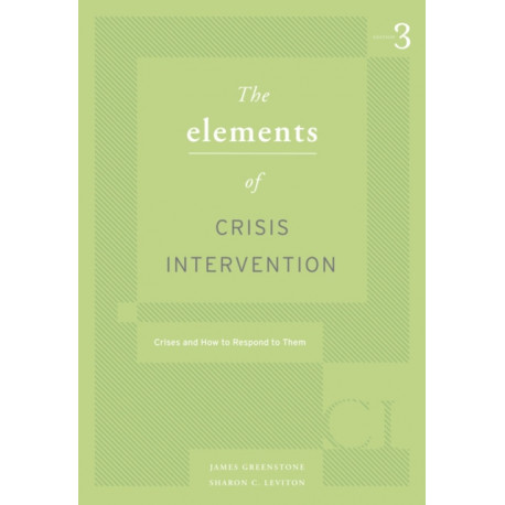Elements of Crisis Intervention: Crisis and How to Respond to Them