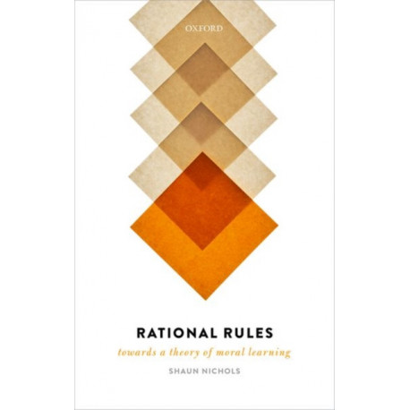Rational Rules: Towards a Theory of Moral Learning