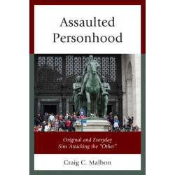 Assaulted Personhood: Original and Everyday Sins Attacking the “Other”