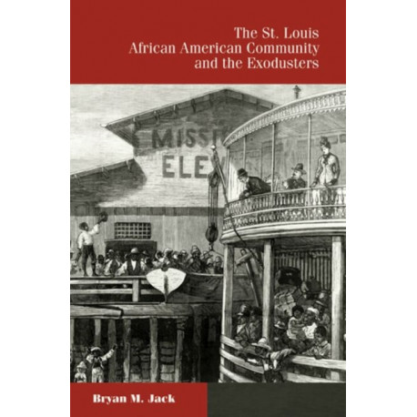 The St. Louis African American Community and the Exodusters
