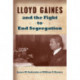 Lloyd Gaines and the Fight to End Segregation