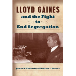 Lloyd Gaines and the Fight to End Segregation