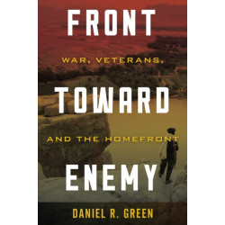 Front toward Enemy: War, Veterans, and the Homefront