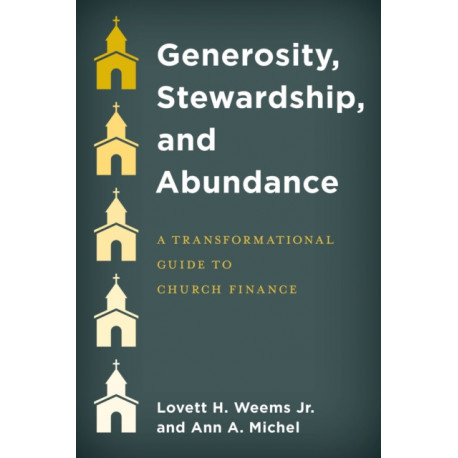 Generosity, Stewardship, and Abundance: A Transformational Guide to Church Finance