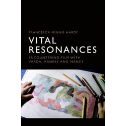 Vital Resonances: Encountering Film with Varda, Haneke and Nancy