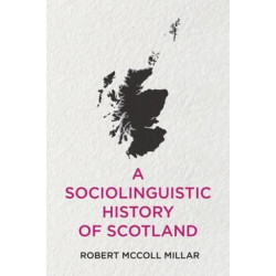 A Sociolinguistic History of Scotland