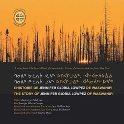 L'histoire De Jennifer Gloria Lowpez De Waswanipi: The Story of Jennifer Gloria Lowpez of Waswanipi