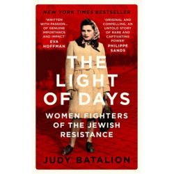 The Light of Days: Women Fighters of the Jewish Resistance – A New York Times Bestseller