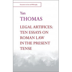 Legal Artifices: Ten Essays on Roman Law in the Present Tense